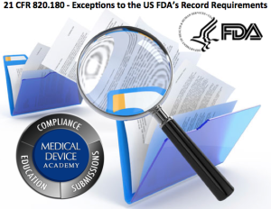 21 CFR 820.180 Exceptions to the US FDA’s Record Requirements 300x232 21 CFR 820.180   Exceptions to the US FDA’s Record Requirements