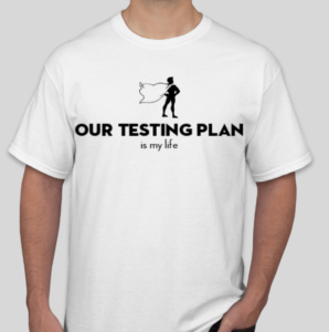 Our testing plan is my life t shirt 1 298x300 Accelerating design projects   one secret you havent heard